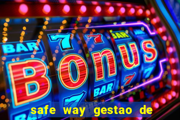 safe way gestao de recursos financeiros